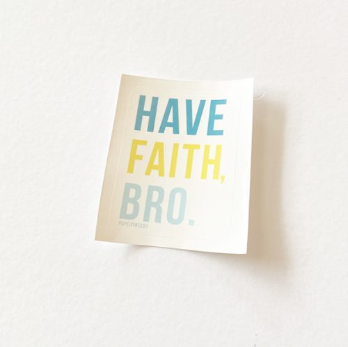 Sticker Have faith bro