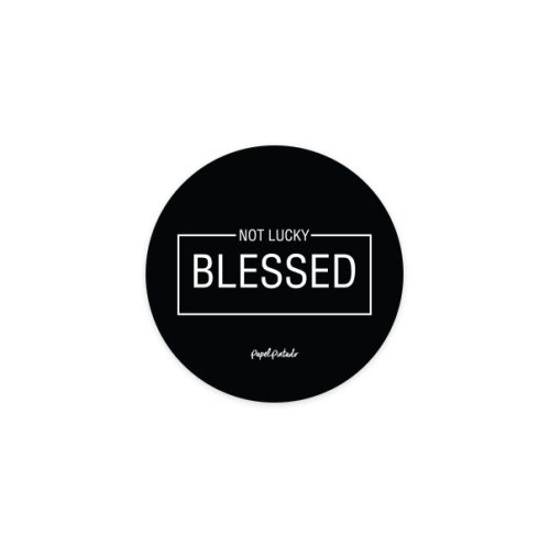 Sticker Not lucky, Blessed